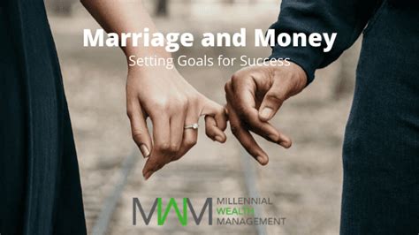 marriage and money setting goals for success millennial wealth management