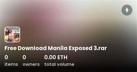 free download manila exposed 3 rar collection opensea