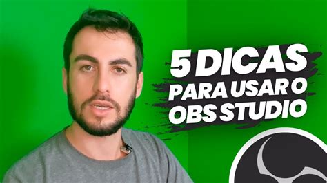 5 DICAS PARA USAR O OBS STUDIO YouTube