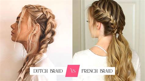 dutch braid vs french braid 2 different hair style