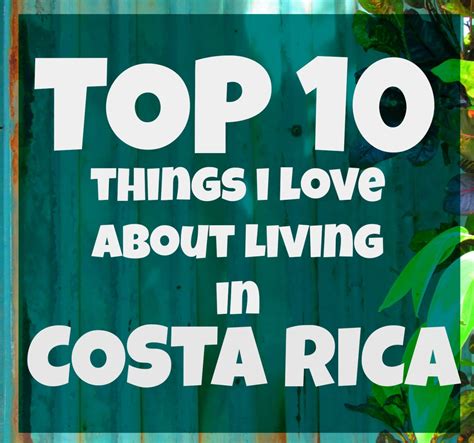 10 Things I Love About Living In Costa Rica Wanderwisdom