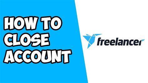 How To Close Account On Freelancer Youtube