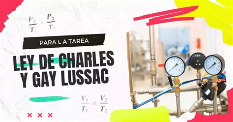 Ley De Charles And Gay Lussac 【 Explicación Fórmulas Imágenes