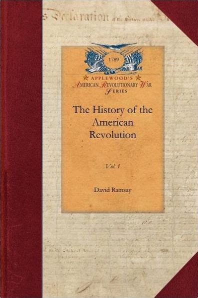 History Of The American Revolution Vol 1 Vol 1 By David Ramsay
