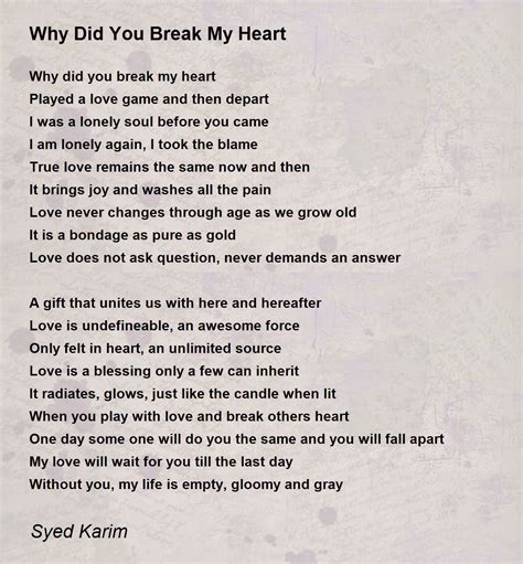 Why Did You Break My Heart Poem By Syed Karim Poem Hunter