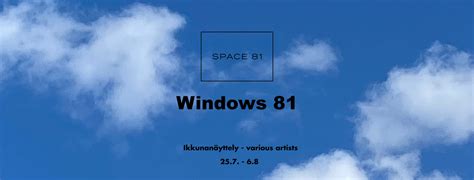 Windows 81 Ikkunanäyttely 257 68 Space 81 Kulttuuri Ja