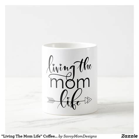Living The Mom Life Coffee Mug Mugs Mom Life Coffee Mugs