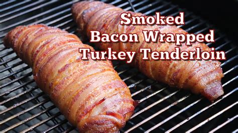 Smoked Bacon Wrapped Turkey Tenderloin Easy Turkey Tenderloin Recipe