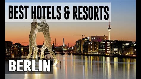 Best Hotels And Resorts In Berlin Germany Youtube