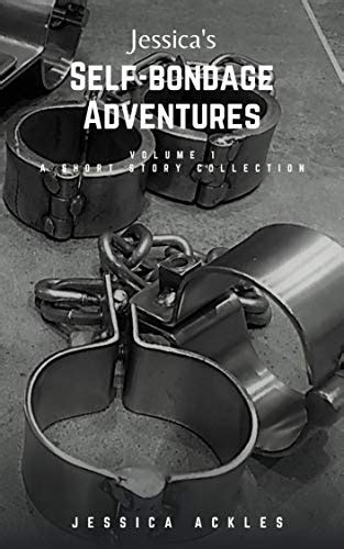 Jessica S Self Bondage Adventures Volume 1 A Self Bondage Short Story Collection Kindle