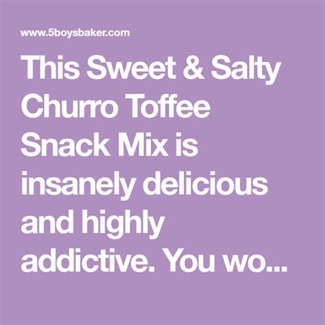 Sweet And Salty Churro Toffee Snack Mix Recipe Snack Mix Sweet And