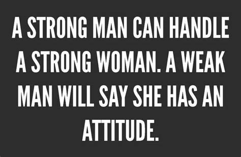 A strong woman doesn't need a man to take care. Strong Husband Quotes. QuotesGram
