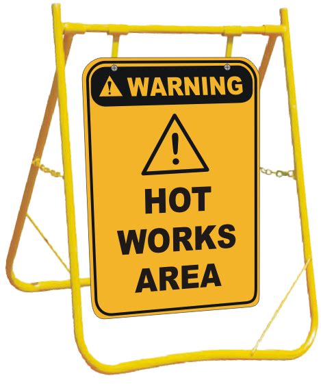 Hot Works Area Sign With Stand Hot Equipment And Hot Surfaces Signs