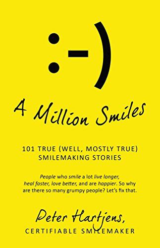A Million Smiles 101 True Well Mostly True Smilemaking