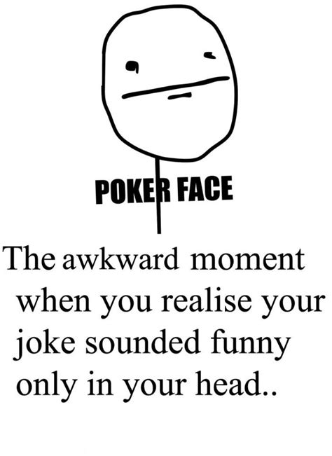 The Awkward Moment When You Realise Your Joke Sounded Funny Only In