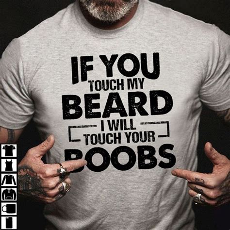 If You Touch My Beard I Will Touch Your Boobs Fridaystuff