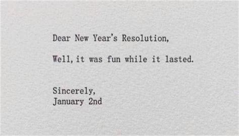 For those who are scared of making resolutions here are some resolutions they would actually be tempted to keep!! 21 Funny Quotes