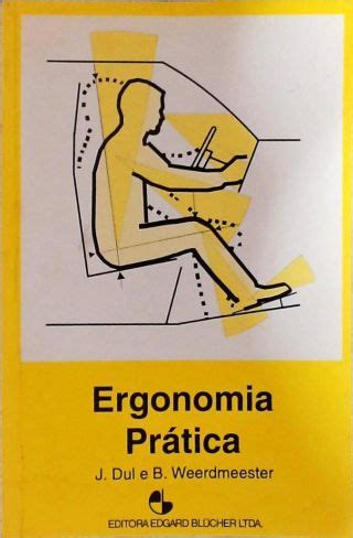 Ergonomia Prática J Dul B Weerdmeester Traça Livraria e Sebo