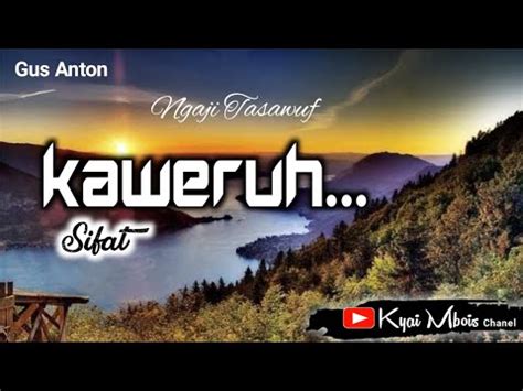 Kaweruh Sifat Gus Anton Ngajitasawuf Kyaimboischanel Youtube