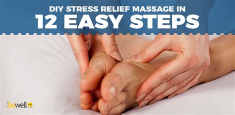 12 easy ways to relieve stress with self massage bewellbuzz