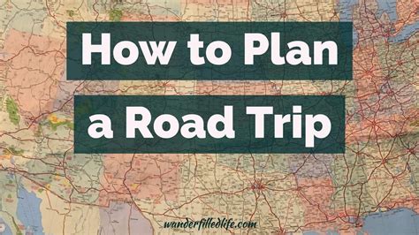 How To Plan A Road Trip Itinerary Route Budget And More