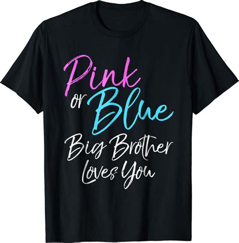 Pink Or Blue Big Brother Loves You Shirt Gender Reveal Tee Clothing