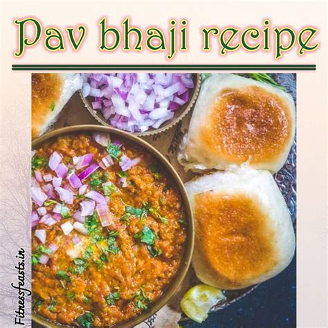 Pav Bhaji Recipe Indian Vegetarian Recipe