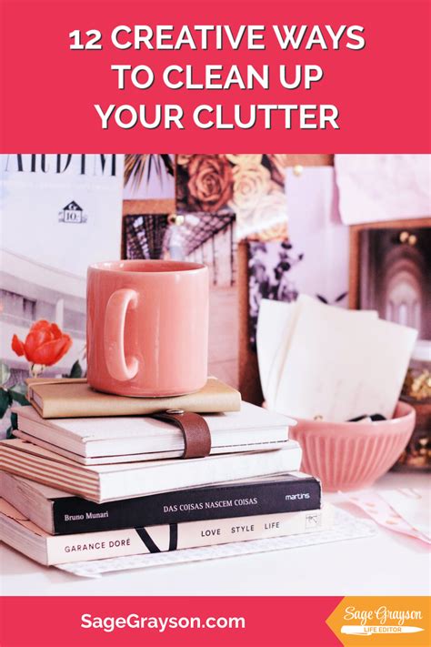 12 Creative Ways To Clean Up Your Clutter Passion Planner Life Planner