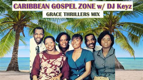jamaican gospel music grace thrillers biggest hits mix 15 caribbean gospel zone youtube