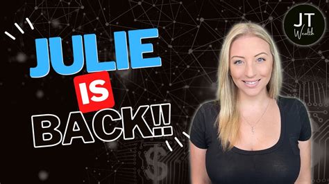 I M BACK Julie S Return To JT Wealth YouTube