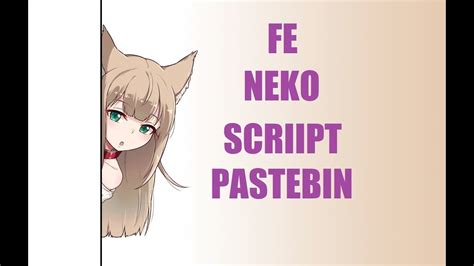 Fe Neko Script Pastebin Check Link Youtube