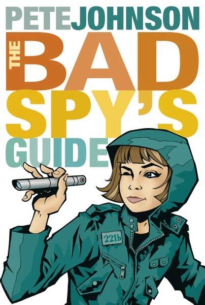 The Bad Spys Guide Ebook Epub Von Pete Johnson Buecherde
