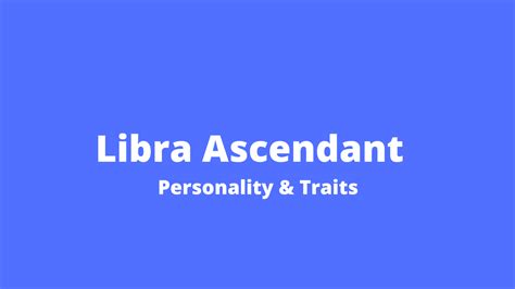 Libra Ascendant Character Personality And Traits Of Libra Rising Sign