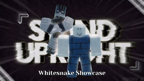 Roblox Stand Upright Whitesnake Showcase Youtube
