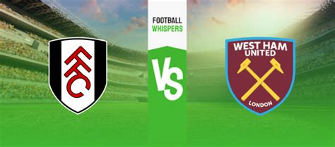 Fulham Vs West Ham Prediction Odds And Betting Tips 10122023