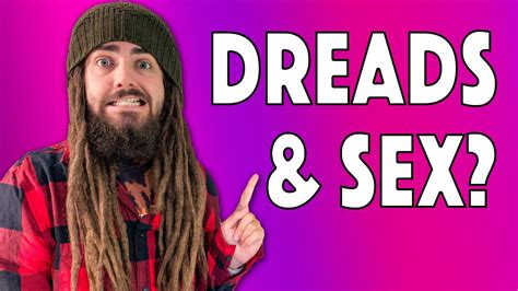 Dreads And Sex Youtube