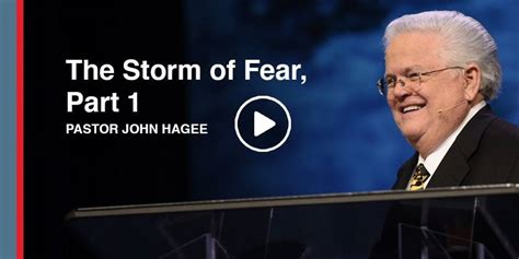 John Hagee Watch Sermon The Storm Of Fear Part 1