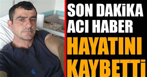 Hasan Öztürk Genç Yaşta Hayatını Kaybetti Uyan 32
