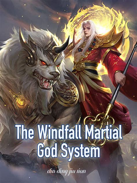 The Windfall Martial God System: Fantasy Cultivation/Litrpg Adventure