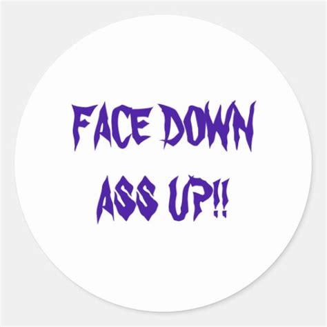 Face Down Ass Up Round Sticker Zazzle