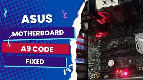 asus motherboard a9 code fixed 2023 best motherboards guide