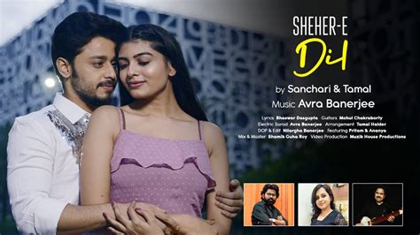 Sheher E Dil Tamal Sanchari Avra Muzik House Productions