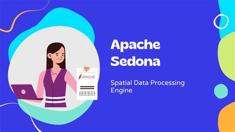 Apache Sedona Spatial Data Processing Engine