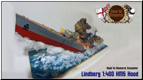 Lindberg Hms Hood Sinking Of The Hood By The Bismarck Model Kit Hms Hood Bismarck