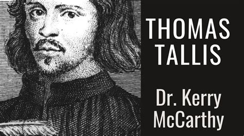 The Tudor Greats Thomas Tallis Part 2 Dr Kerry Mccarthy Youtube