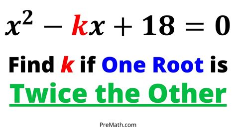 Find The K Value In A Quadratic Equation So That One Root Is Twice The