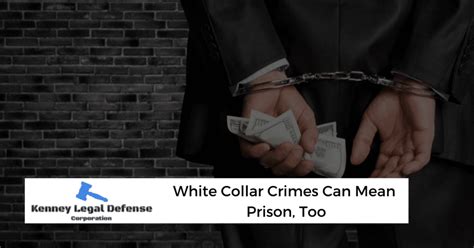 White Collar Crimes Can Mean Prison Too Criminal And Federal Defense