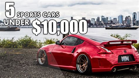 The Top 5 Best Used Sports Cars Under 10000 Youtube