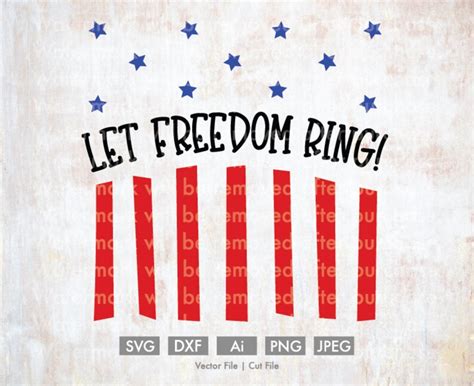 Let Freedom Ring Svg Cricut Cut File Flag Silhouette Dxf Etsy