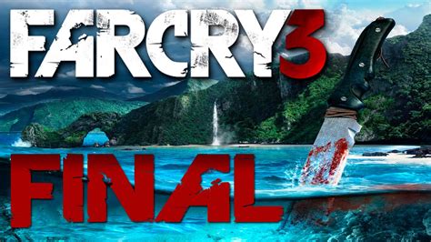 Far Cry 3 | FINAL | Mejor que eso - YouTube